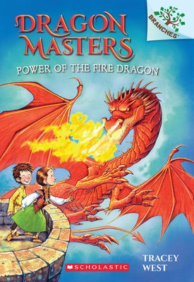 Power of the Fire Dragon: A Branches Book (Dragon Masters #4): Volume 4 Paperback Scholastic Inc.