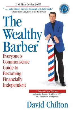 The Wealthy Barber, Updated 3rd Edition: Everyone's Commonsense Guide to Becoming Financially Independent Paperback Crown Currency