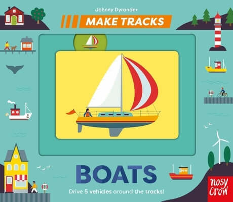 Make Tracks: Boats Board Book Nosy Crow