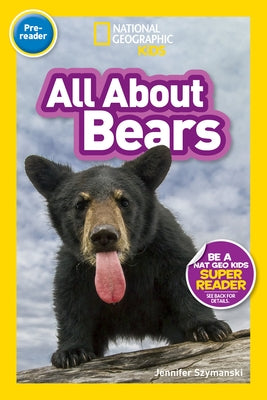 All about Bears (National Geographic Kids Readers, Pre-Reader) Paperback National Geographic Kids