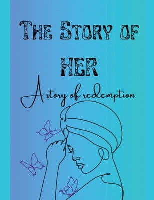 The Story of Her: A Story of Redemption by Benitez, Angelina