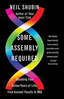 Some Assembly Required: Decoding Four Billion Years of Life, from Ancient Fossils to DNA Paperback Vintage