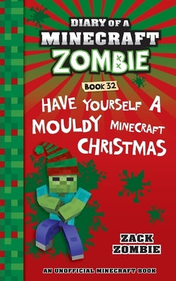 Paperback Diary of a Minecraft Zombie Book 32 by Zack Zombie Publishing featuring a festive holiday themed cover with Minecraft characters.