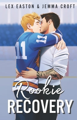 Rookie Recovery: A Slow-Burn MM Hockey Romance by Easton, Lex