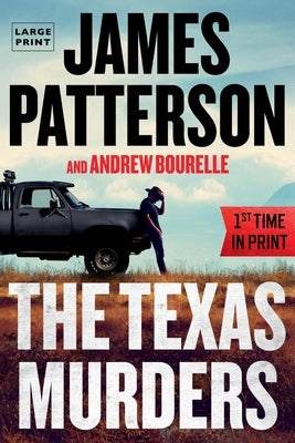 The Texas Murders: Everything Is Bigger in Texas--Especially the Murder Cases by Patterson, James