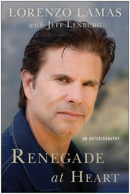 Renegade at Heart: An Autobiography Paperback Benbella Books
