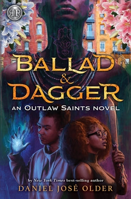 Rick Riordan Presents: Ballad & Dagger by Older, Daniel José