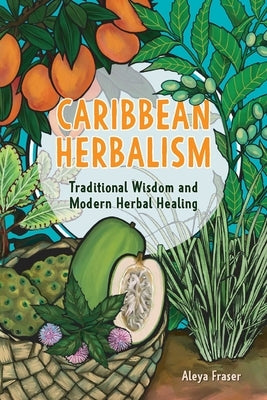 Paperback book titled "Caribbean Herbalism: Traditional Wisdom and Modern Herbal Healing" by Ulysses Press, featuring a colorful cover design.