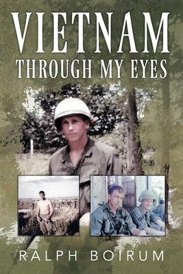 Vietnam Through My Eyes by Boirum, Ralph