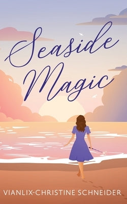 Seaside Magic by Schneider, Vianlix-Christine