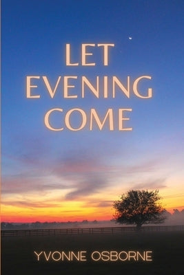 Let Evening Come by Osborne, Yvonne