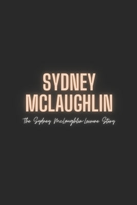 Sydney McLaughlin: The Sydney McLaughlin-Levrone Story by Press, Story