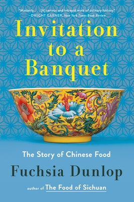 Invitation to a Banquet: A History of Chinese Food Paperback W. W. Norton & Company