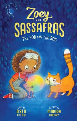 The Pod and the Bog: Zoey and Sassafras #5 Paperback Innovation Press