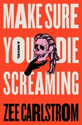 Paperback copy of "Make Sure You Die Screaming" by Flatiron Books, featuring the book cover with bold title and design.