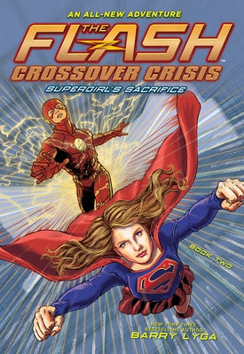 The Flash: Supergirl's Sacrifice (Crossover Crisis #2) Paperback Amulet Books