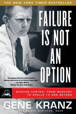 Failure Is Not an Option: Mission Control from Mercury to Apollo 13 and Beyond Paperback Simon & Schuster