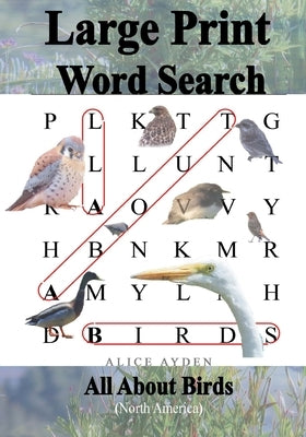 Large Print Word Search: All About Birds (North America) by Ayden, Alice