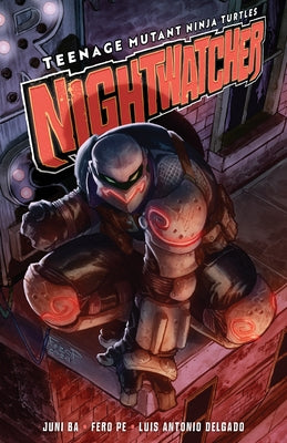 Teenage Mutant Ninja Turtles: Nightwatcher by Ba, Juni