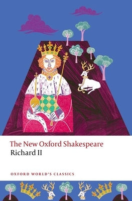 Paperback of Richard II from The New Oxford Shakespeare series published by Oxford University Press, featuring a classic literary cover design.