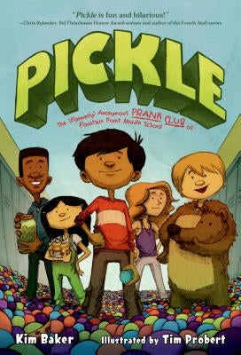 Paperback copy of "Pickle: The (Formerly) Anonymous Prank Club of Fountain Point Middle School" by Square Fish featuring a colorful book cover.