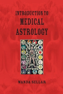 An Introduction to Medical Astrology by Sellar, Wanda