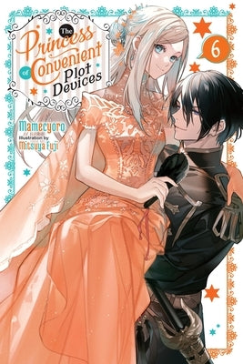 The Princess of Convenient Plot Devices, Vol. 6 (Light Novel) Paperback Yen on