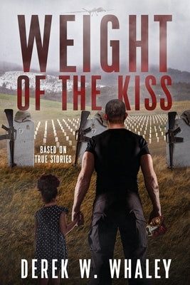 Weight of the Kiss by Whaley, Derek W.