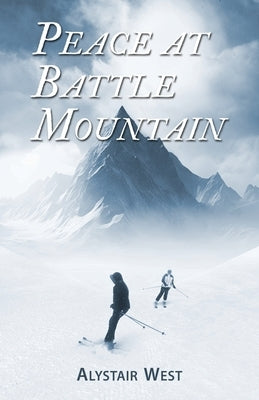 Peace at Battle Mountain by West, Alystair