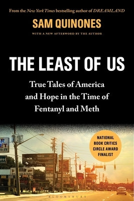The Least of Us: True Tales of America and Hope in the Time of Fentanyl and Meth Paperback Bloomsbury Publishing