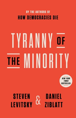 Tyranny of the Minority: Why American Democracy Reached the Breaking Point Paperback Crown Publishing Group (NY)