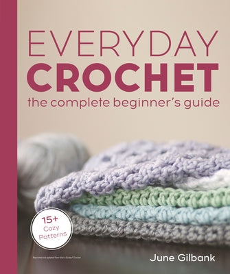 Paperback book titled "Everyday Crochet: The Complete Beginner's Guide" by DK Publishing, featuring cozy crochet patterns on the cover.