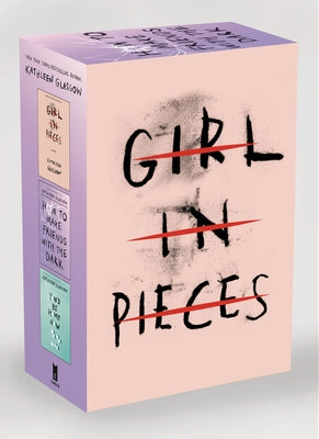 Kathleen Glasgow Three-Book Boxed Set: Girl in Pieces; How to Make Friends with the Dark; You'd Be Home Now Paperback Ember