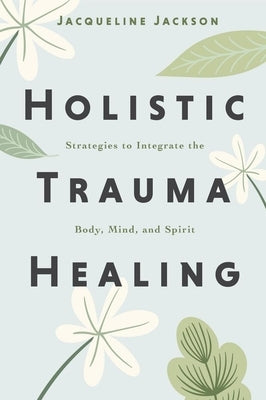Paperback book titled "Holistic Trauma Healing" by Llewellyn Publications, featuring a cover with calming imagery and healing symbols.