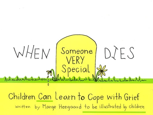 When Someone Very Special Dies: Children Can Learn to Cope with Grief Paperback Woodland Press (MN)