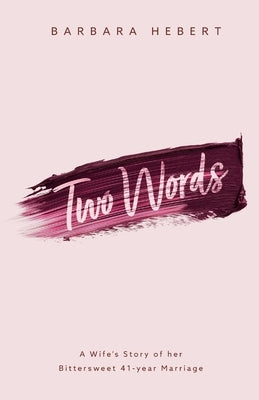 Two Words by Hebert, Barbara