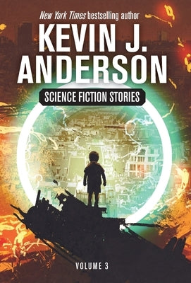 Science Fiction Stories Volume 3 by Anderson, Kevin J.