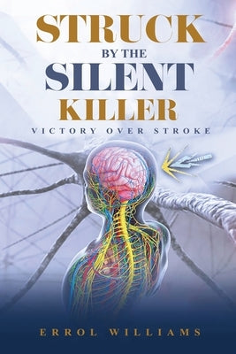 Struck by the Silent Killer by Williams, Errol