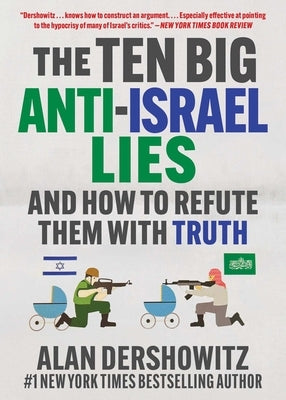 The Ten Big Anti-Israel Lies: And How to Refute Them with Truth Paperback Skyhorse Publishing