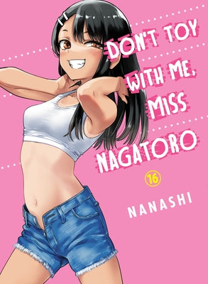 Paperback of "Don't Toy with Me, Miss Nagatoro 16" by Vertical Comics, showing the cover with colorful manga artwork.