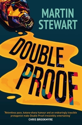 Double Proof: Shortlisted for the Bloody Scotland Debut Prize by Stewart, Martin