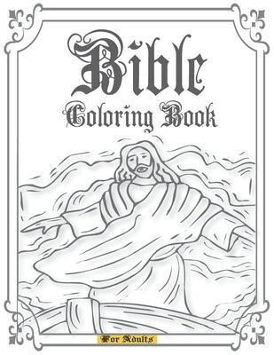 Bible Coloring Book for Adults: A Large Print Stress Relieving Christian Colouring Book to Praise Inspirational & Spiritual Growth. Color the Beauty o by Editions, Viva Christianity