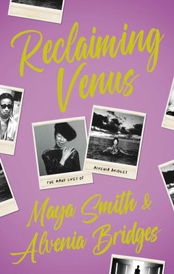 Reclaiming Venus: The Many Lives of Alvenia Bridges by Bridges, Alvenia