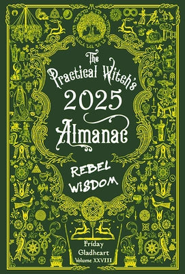 The Practical Witch's Almanac 2025: Rebel Wisdom by Gladheart, Friday