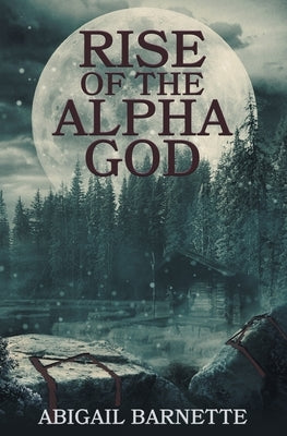 Rise of the Alpha God by Barnette, Abigail