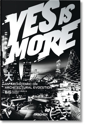 Big. Yes Is More. an Archicomic on Architectural Evolution Paperback Taschen