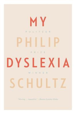 My Dyslexia by Schultz, Philip