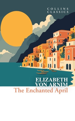 The Enchanted April paperback book by William Collins featuring a colorful cover with floral and scenic illustrations.