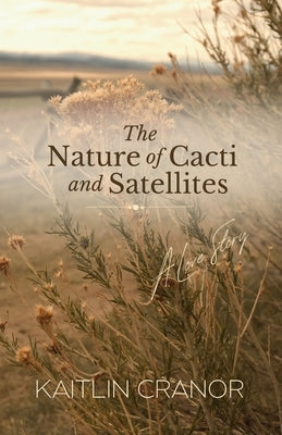 The Nature of Cacti and Satellites Paperback Kaitlin Cranor