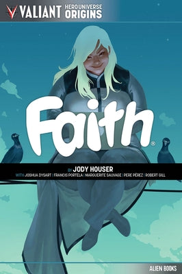 Valiant Hero Universe Origins: Faith by Houser, Jody